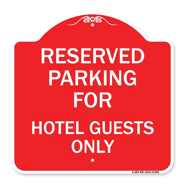 Parking Reserved for Hotel Guests Only, Red & White Aluminum Sign, 18" x 18", RW-1818-23385